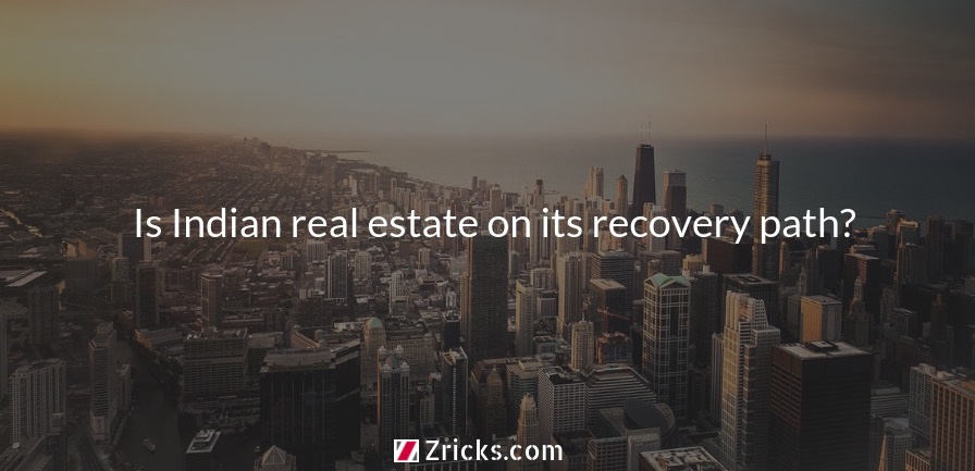 Is Indian real estate on its recovery path? Update
